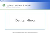 Copyright © 2008 Wolters Kluwer Health | Lippincott Williams & Wilkins Dental Mirror.