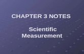 CHAPTER 3 NOTES Scientific Measurement. Measurement Qualitative measurements give results in descriptive, nonnumeric form. (Red balloon, tiny animal)