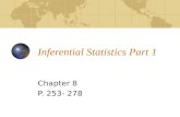 Inferential Statistics Part 1 Chapter 8 P. 253- 278.