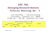Work in Progress --- Not for Publication 1 ERD WG 1/15/09 ERD TWG Emerging Research Devices Telecon Meeting No. 3 Jim Hutchby - Facilitating Thursday,