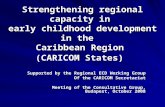 Strengthening regional capacity in early childhood development in the Caribbean Region (CARICOM States) Supported by the Regional ECD Working Group Of.