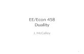 EE/Econ 458 Duality J. McCalley 1. Our example (and HW) problem 2 After one iteration, we obtained the following Tableau: Optimality test indicates we.
