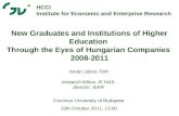 New Graduates and Institutions of Higher Education Through the Eyes of Hungarian Companies 2008-2011 István János Tóth research fellow, IE HAS, director,