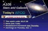A105 Stars and Galaxies  This week’s units: 66,67,68  News Quiz Today  NovaSearch II homework due Thursday  2nd Exam on Thursday, Nov. 2 Today’s APODAPOD.