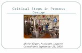 Critical Steps in Process Design Michel Gigon, Associate, Laporte Consultants September 28, 2006.
