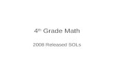 4 th Grade Math 2008 Released SOLs. c 1234567891011121314151617181920 21222324252627282930 1.825,422 2.825,618 3.834,418 4.834,422.