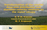 Transformation of the rainfall drop- size distribution and diameter- velocity relations by the maize canopy R. P. M. Frasson (renato-frasson@uiowa.edu)