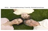 MYJ - Strengthening Family Relationships. Activities: View stories from p 86-91 - ‘You and Your Family’ article Discuss key points List the guidelines.