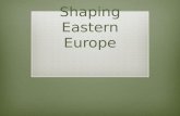 Shaping Eastern Europe. Aim  What were the weaknesses of early Eastern European kingdoms during the time period 600-1100 AD?