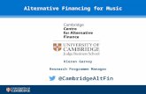 Alternative Financing for Music Kieran Garvey Research Programme Manager @CambridgeAltFin.