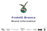 Fratelli Branca Brand Information. INFINIUM Spirits The origins of Fratelli Branca dates back to 1845 when Bernardino Branca (Great-Great-Grandfather.