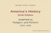 America’s History Sixth Edition CHAPTER 11 Religion and Reform 1820–1860 Copyright © 2008 by Bedford/St. Martin’s Henretta Brody Dumenil.