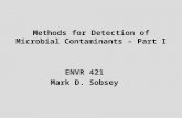 Methods for Detection of Microbial Contaminants – Part I ENVR 421 Mark D. Sobsey.