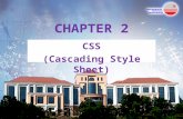 CHAPTER 2 CSS (Cascading Style Sheet). Topics Introduction Inline Styles Embedded Style Sheets Conflicting Styles Linking External Style Sheets Positioning.