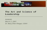 The Art and Science of Leadership NHWHEL March 2, 2007 Dr. Mary Ellen Fleeger, USNH.
