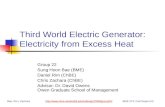 Third World Electric Generator: Electricity from Excess Heat Group 22 Sung Hoon Bae (BME) Daniel Rim (ChBE) Chris Zachara (ChBE) Advisor: Dr. David Owens.