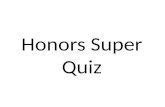 Honors Super Quiz. 1. This system determines a person’s job, social group, and marriage. a.Arabic-Indian b.caste c.Buddhism d.Harappa.