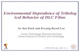 Environmental Dependence of Tribological Behavior of DLC Films Se-Jun Park and Kwang-Ryeol Lee Future Technology Research Division Korea Institute of Science.
