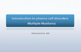 1.Defining Plasma cell disorders/Multiple Myeloma 2.Identification of different plasma cell disorders. 3.Diagnosis and workup for plasma cell disorders/Multiple.