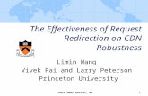 OSDI 2002 Boston, MA 1 The Effectiveness of Request Redirection on CDN Robustness Limin Wang Vivek Pai and Larry Peterson Princeton University.