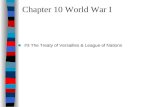 Chapter 10 World War I ■#3 The Treaty of Versailles & League of Nations.