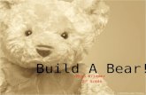 Build A Bear! Miss Krimmer 2 nd Grade. 1834 - The first appearance of teddy bear was in a fairytale “Goldilocks and Three Bears” written by Robert Southery.