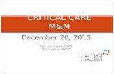 December 20, 2013 Salman Khalid PGY-3 Eric Loman PGY-2 CRITICAL CARE M&M.