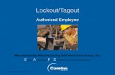© BLR ® —Business & Legal Resources Lockout/Tagout Authorized Employee Massachusetts Manufacturing Self-Insurance Group, Inc. S afety A wareness F or E.