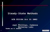 1 Steady-State Methods UCB EE219A Oct 31 2002 Joel Phillips, Cadence Berkeley Labs Thanks to: K. Kundert.