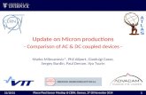 Update on Micron productions - Comparison of AC & DC coupled devices - Marko Milovanovic*, Phil Allport, Gianluigi Casse, Sergey Burdin, Paul Dervan, Ilya.