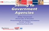 Selling to Government Agencies Willie Tanamachi University of Houston Procurement Technical Assistance Center (PTAC) tanamachi@uh.edu.