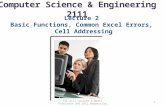 Computer Science & Engineering 2111 Lecture 2 Basic Functions, Common Excel Errors, Cell Addressing 1 CSE 2111 Lecture 2-Basic Functions and Cell Addressing.