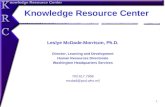 1 Knowledge Resource Center Leslye McDade-Morrison, Ph.D. Director, Learning and Development Human Resources Directorate Washington Headquarters Services