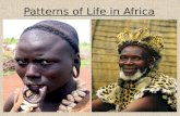 Patterns of Life in Africa. Proverb of the Yoruba Read the proverb on page 85 in your textbook (Ch 4 Section 2) What does this tell us about the daily.