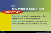 Financial Algebra © 2011 Cengage Learning. All Rights Reserved. Slide 1 2-7 THE PROFIT EQUATION Determine a profit equation given the expense and revenue.