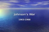 Johnson’s War 1963-1968. Americanizing the war in Vietnam Militarizing the American embassy Militarizing the American embassy -sent General Taylor as.