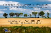 European Parliament’s position on the CAP 2020 Communication Workshop on « Post 2013 CAP » Nicosia, 30 September 2011.