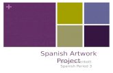 + Spanish Artwork Project Eloisa Dorenkott Spanish Period 3.