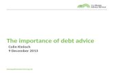 The importance of debt advice Colin Kinloch 9 December 2013.