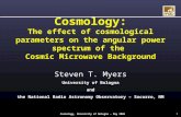 Cosmology, University of Bologna – May 2006 1 Cosmology: The effect of cosmological parameters on the angular power spectrum of the Cosmic Microwave Background.