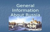 General Information About Russia. Official Name: RUSSIAN FEDERATION Official Name: RUSSIAN FEDERATION 17,075,200 square miles (1.8 times the size of U.S.A.)