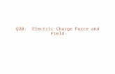 Q20. Electric Charge Force and Field. 1.A small object has charge Q. Charge q is removed from it and placed on a second small object. The two objects.