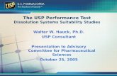 The USP Performance Test Dissolution Systems Suitability Studies Walter W. Hauck, Ph.D. USP Consultant Presentation to Advisory Committee for Pharmaceutical.