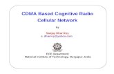 CDMA Based Cognitive Radio Cellular Network by Sanjay Dhar Roy s_dharroy@yahoo.com ECE Department National Institute of Technology, Durgapur, India.