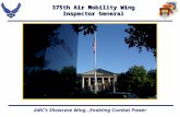AMC’s Showcase Wing…Enabling Combat Power 375th Air Mobility Wing Inspector General.