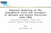 Regional Modeling of The Atmospheric Fate and Transport of Benzene and Diesel Particles with CMAQ Christian Seigneur, Betty Pun Kristen Lohman, and Shiang-Yuh.