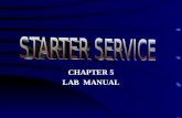 CHAPTER 5 LAB MANUAL. BATTERY CABLES AND WIRING IGNITION SWITCH NEUTRAL SAFETY SWITCH STARTER RELAY/SOLENOID STARTER MOTOR LAB 155.