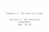 Chapter 3: The Rise of Islam Section 1: the Physical Geography Pgs. 54-58.