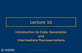 Joey Paquet, 2000, 20021 Lecture 10 Introduction to Code Generation and Intermediate Representations.