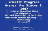 EHealth Progress Across the States in 2007 Results of a Survey of State Officials AcademyHealth National Health Policy Conference State Health Research.